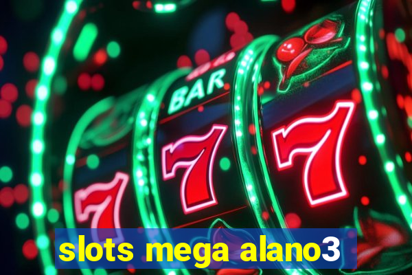 slots mega alano3